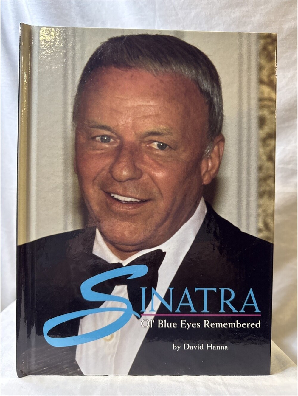 Sinatra : Ol' Blue Eyes Remembered by David Hanna Hardcover